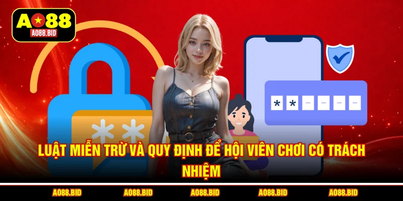 Luật miễn trừ và quy định để hội viên chơi có trách nhiệm